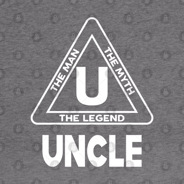 Uncle - The man the myth the legend by KC Happy Shop